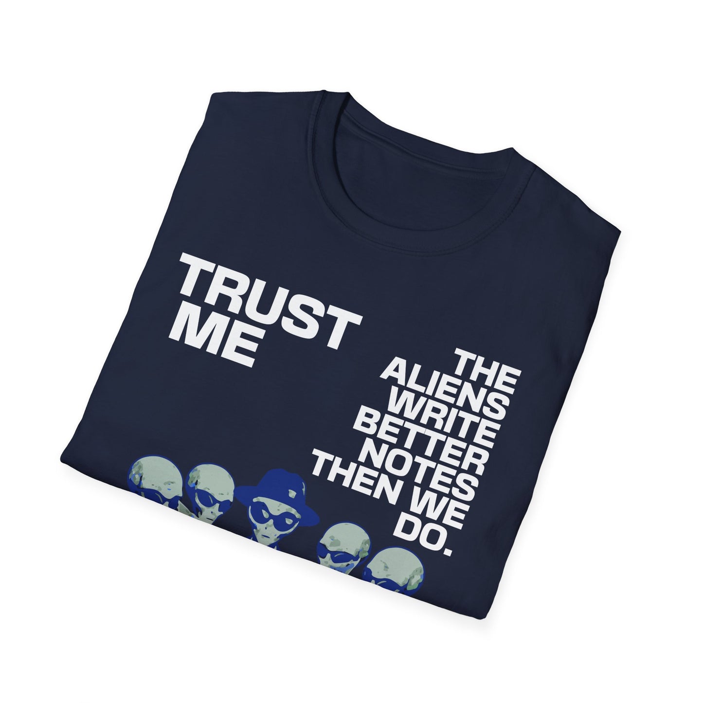 Aliens take better notes UFO UAP Disclosure t-shirt