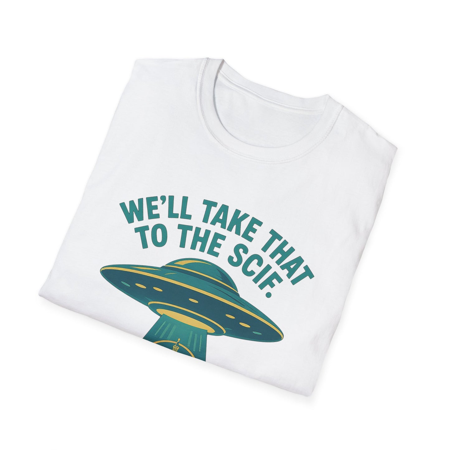 UAP “Take That to the SCIF” – Disclosure Humor Graphic T-Shirt